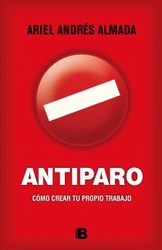 Antiparo: Cómo crear tu propio trabajo Antiparo: Cómo crear tu propio trabajo