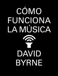 Cómo funciona la música Cómo funciona la música