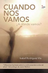 Cuando nos vamos ¿a dónde vamos? Cuando nos vamos ¿a dónde vamos?