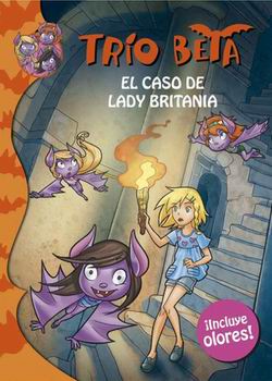 Trío Beta. El caso de Lady Britania (con olores) Trío Beta. El caso de Lady Britania (con olores)