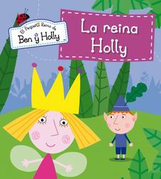 El pequeño reino de Ben y Holly. La reina Holly