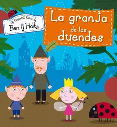 El pequeño reino de Ben y Holly. La granja de los duendes