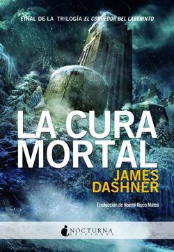 La cura mortal (El corredor del laberinto 3) La cura mortal (El corredor del laberinto 3)