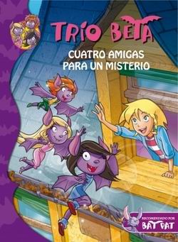 Trío Beta. Cuatro amigas para un misterio Trío Beta. Cuatro amigas para un misterio