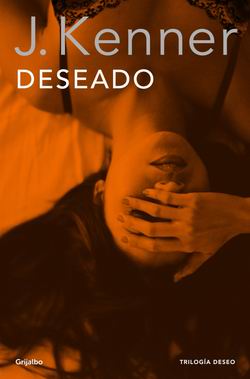 Deseado. Trilogía Deseo I Deseado. Trilogía Deseo I