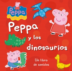 Peppa Pig. Peppa y los dinosaurios (libro con sonidos) Peppa Pig. Peppa y los dinosaurios (libro con sonidos)