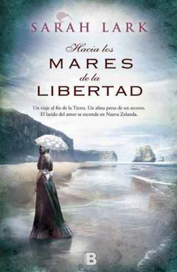 Hacia los mares de la libertad. Trilogía Kauri, 1