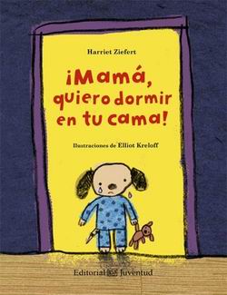 ¡Mamá, quiero dormir en tu cama! ¡Mamá, quiero dormir en tu cama!