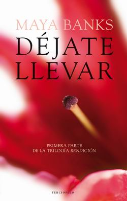 Déjate llevar. Trilogía Rendición I Déjate llevar. Trilogía Rendición I