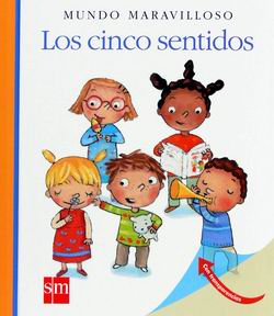 Los cinco sentidos (Mundo maravilloso) Los cinco sentidos (Mundo maravilloso)