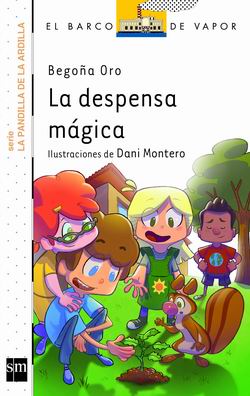 La despensa mágica. Serie La pandilla de la ardilla