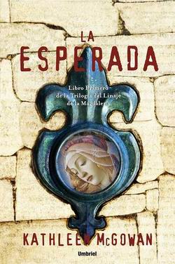 La esperada. Libro primero de la trilogía del linaje de la Magdalena La esperada. Libro primero de la trilogía del linaje de la Magdalena