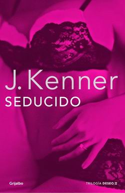 Seducido. Trilogía Deseo 2 Seducido. Trilogía Deseo 2