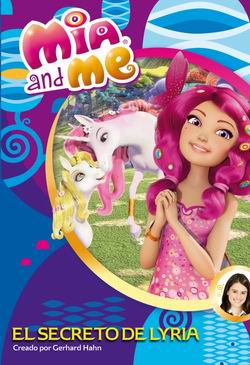 Mia and Me. El secreto de Lyria