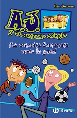 A.J. y su extraño colegio. 5: ¡La señorita fortunata mete la pata! 