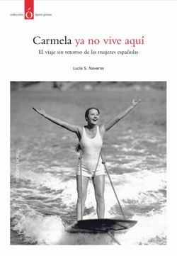 Carmela ya no vive aquí. El viaje sin retorno de las mujeres españolas Carmela ya no vive aquí. El viaje sin retorno de las mujeres españolas