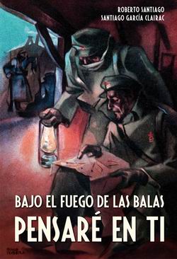 Bajo el fuego de las balas pensaré en ti Bajo el fuego de las balas pensaré en ti