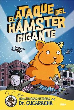 Las monstruosas historias del Dr. Cucaracha. El ataque del hámster gigante Las monstruosas historias del Dr. Cucaracha. El ataque del hámster gigante