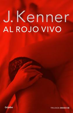 Al rojo vivo. Trilogía Deseo 3 Al rojo vivo. Trilogía Deseo 3