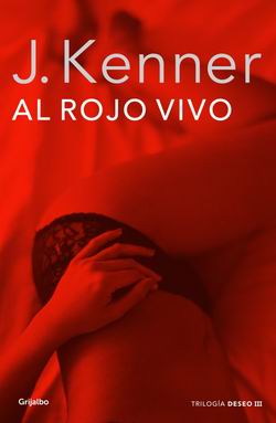 Al rojo vivo. Trilogía Deseo 3