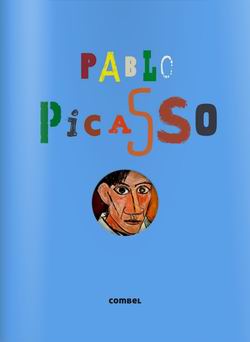 ¡Mira qué artista! Pablo Picasso ¡Mira qué artista! Pablo Picasso