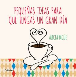 Pequeñas ideas para que tengas un gran día