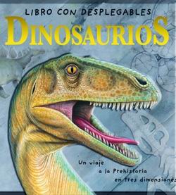 Dinosaurios. Libro con desplegables. Un libro en 3D Dinosaurios. Libro con desplegables. Un libro en 3D