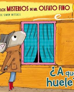 ¿A qué huele? Los misterios de Mr. Olfato Fino ¿A qué huele? Los misterios de Mr. Olfato Fino
