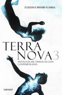 Terra Nova 3. Antología de ciencia ficción contemporánea Terra Nova 3. Antología de ciencia ficción contemporánea