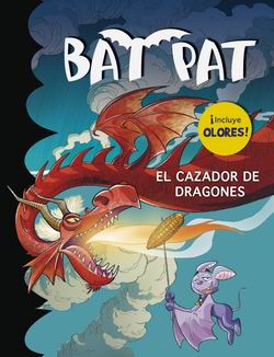 Bat Pat. El cazador de dragones. Con olores