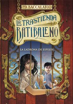 La trastienda Batibaleno 4. La ladrona de espejos La trastienda Batibaleno 4. La ladrona de espejos