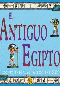 El Antiguo Egipto. Contiene un juego en 3D