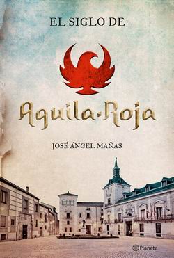 El siglo de Águila Roja El siglo de Águila Roja