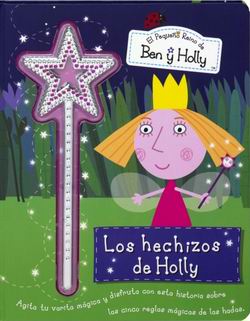 El pequeño reino de Ben y Holly. Los hechizos de Holly (Libro regalo con juguete) El pequeño reino de Ben y Holly. Los hechizos de Holly (Libro regalo con juguete)