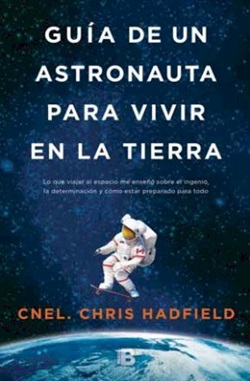 Guía de un astronauta para vivir en la Tierra