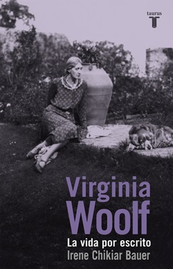 Virginia Woolf. La vida por escrito