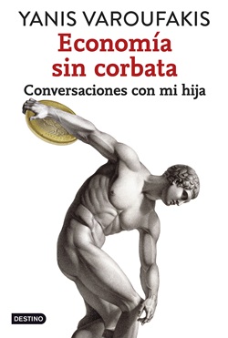 Economía sin corbata: Conversaciones con mi hija Economía sin corbata: Conversaciones con mi hija