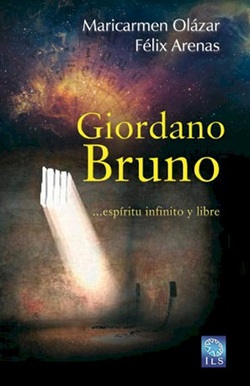 Giordano Bruno. Espíritu infinito y libre Giordano Bruno. Espíritu infinito y libre
