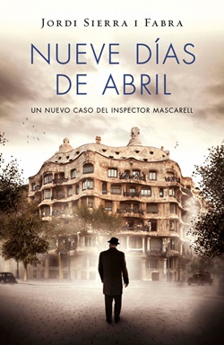 Nueve días de abril (un nuevo caso del inspector Mascarell) Nueve días de abril (un nuevo caso del inspector Mascarell)