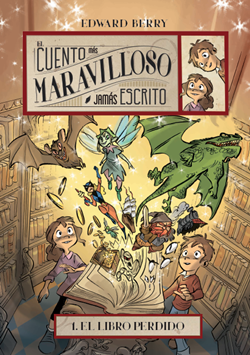 El cuento más maravilloso jamás escrito 1: El libro perdido