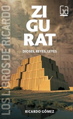 Zigurat. Dioses, reyes, leyes Zigurat. Dioses, reyes, leyes