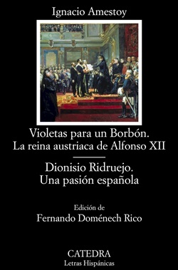Violetas para un Borbón; La reina austriaca de Alfonso XII ; Dionisio Ridruejo: Una pasión española. Violetas para un Borbón; La reina austriaca de Alfonso XII ; Dionisio Ridruejo: Una pasión española.