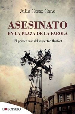 Asesinato en la plaza de la farola. El primer caso del inspector Monfort Asesinato en la plaza de la farola. El primer caso del inspector Monfort