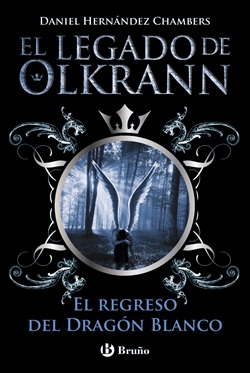 El legado de Olkrann 2. El regreso del Dragón Blanco El legado de Olkrann 2. El regreso del Dragón Blanco