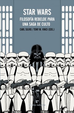 Star Wars: Filosofía rebelde para una saga de culto Star Wars: Filosofía rebelde para una saga de culto