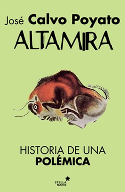 Altamira. Historia de una polémica Altamira. Historia de una polémica