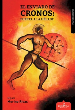 El enviado de Cronos: Puerta a la Hélade. Trilogía El enviado de Cronos, 1 El enviado de Cronos: Puerta a la Hélade. Trilogía El enviado de Cronos, 1