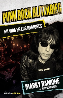 Punk Rock Blitzkrieg. Mi vida en los Ramones Punk Rock Blitzkrieg. Mi vida en los Ramones