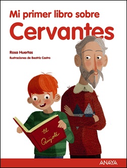 Mi primer libro sobre Cervantes Mi primer libro sobre Cervantes