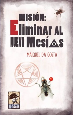 Misión: Eliminar al nuevo Mesías Misión: Eliminar al nuevo Mesías